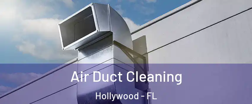  Air Duct Cleaning Hollywood - FL