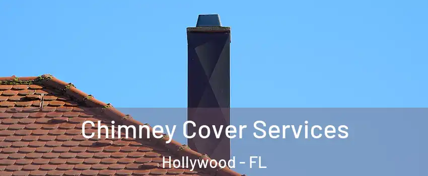 Chimney Cover Services Hollywood - FL