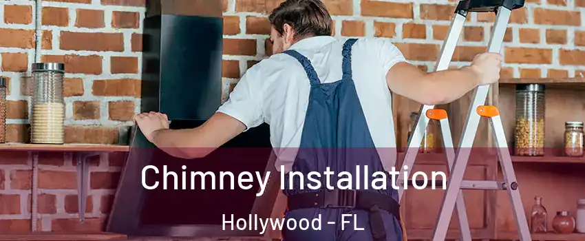  Chimney Installation Hollywood - FL