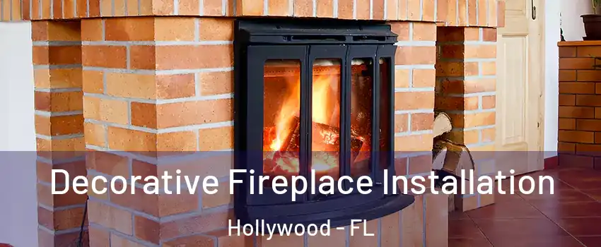  Decorative Fireplace Installation Hollywood - FL