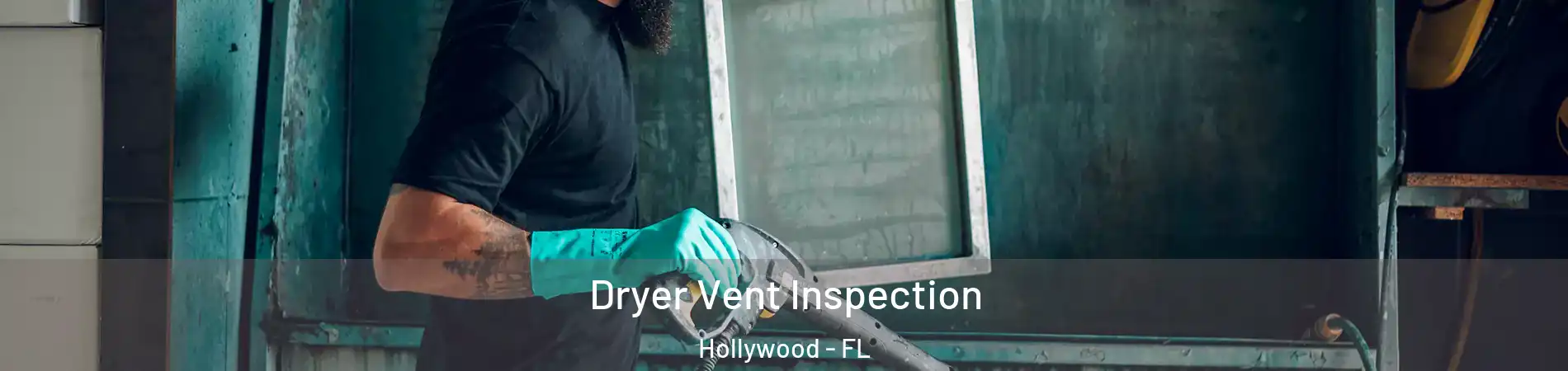  Dryer Vent Inspection Hollywood - FL
