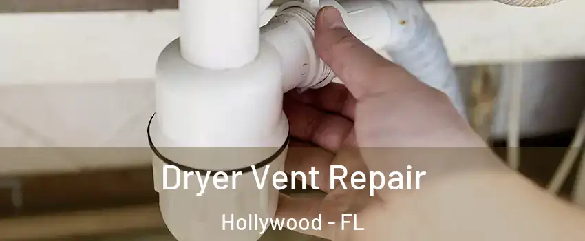 Dryer Vent Repair Hollywood - FL