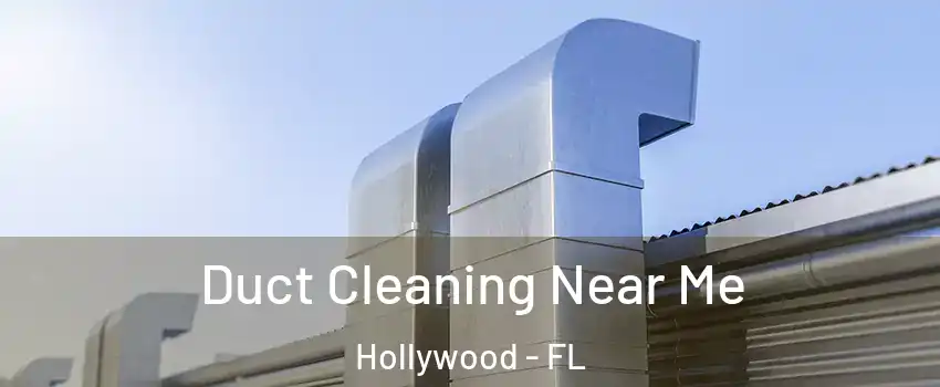  Duct Cleaning Near Me Hollywood - FL