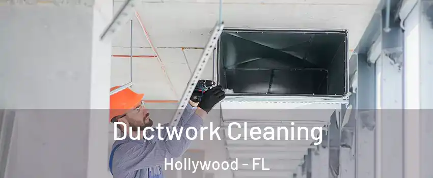  Ductwork Cleaning Hollywood - FL