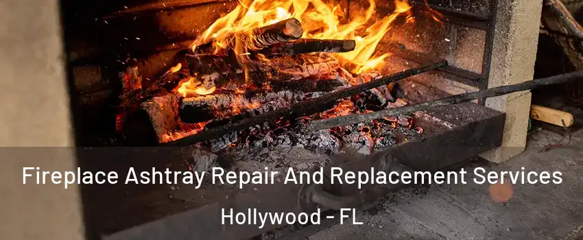  Fireplace Ashtray Repair And Replacement Services Hollywood - FL