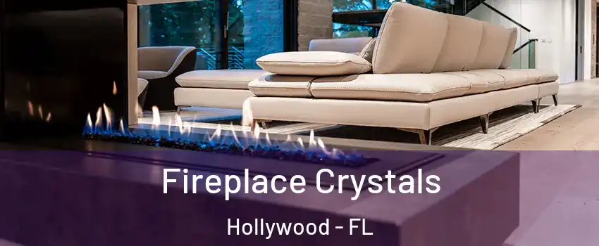  Fireplace Crystals Hollywood - FL