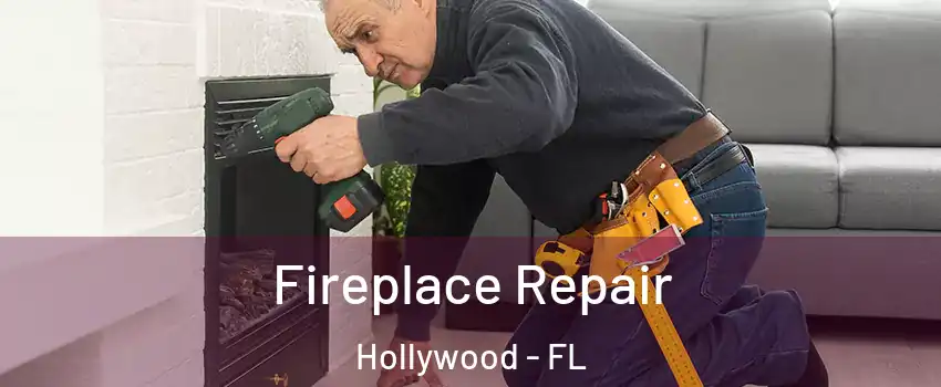  Fireplace Repair Hollywood - FL