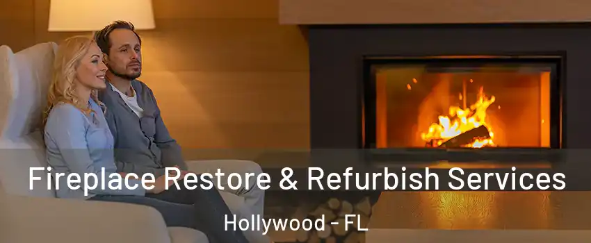  Fireplace Restore & Refurbish Services Hollywood - FL