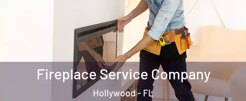  Fireplace Service Company Hollywood - FL
