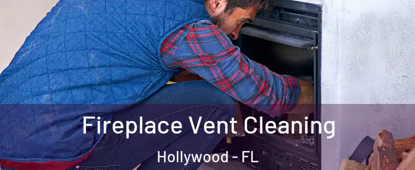  Fireplace Vent Cleaning Hollywood - FL