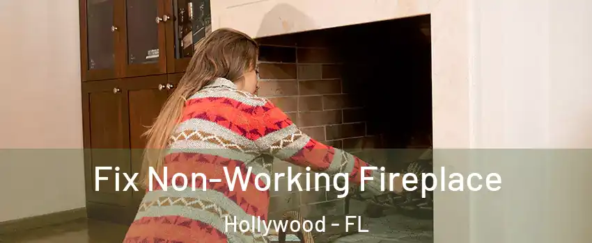  Fix Non-Working Fireplace Hollywood - FL