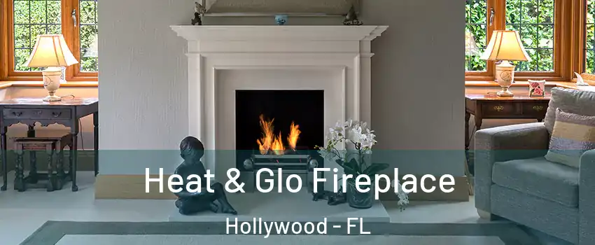  Heat & Glo Fireplace Hollywood - FL