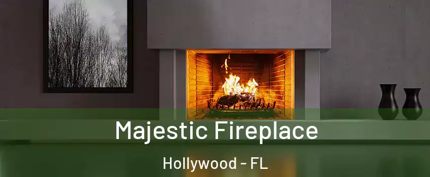  Majestic Fireplace Hollywood - FL