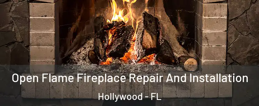  Open Flame Fireplace Repair And Installation Hollywood - FL