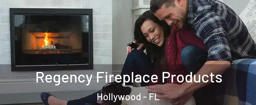  Regency Fireplace Products Hollywood - FL