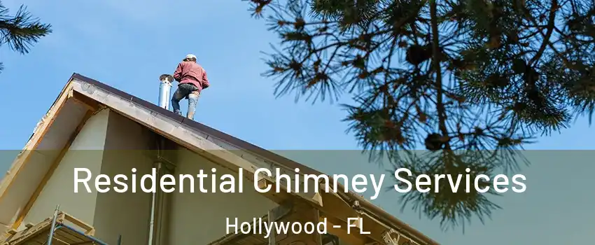  Residential Chimney Services Hollywood - FL