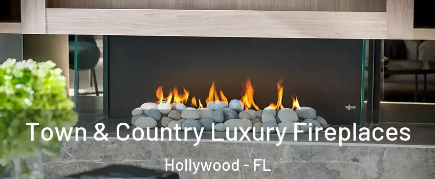  Town & Country Luxury Fireplaces Hollywood - FL